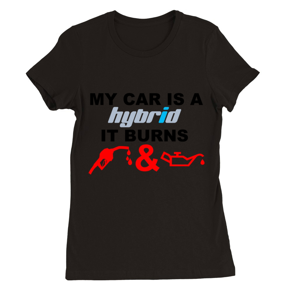 My Car Is A Hybrid Premium Womens Crewneck T-shirt