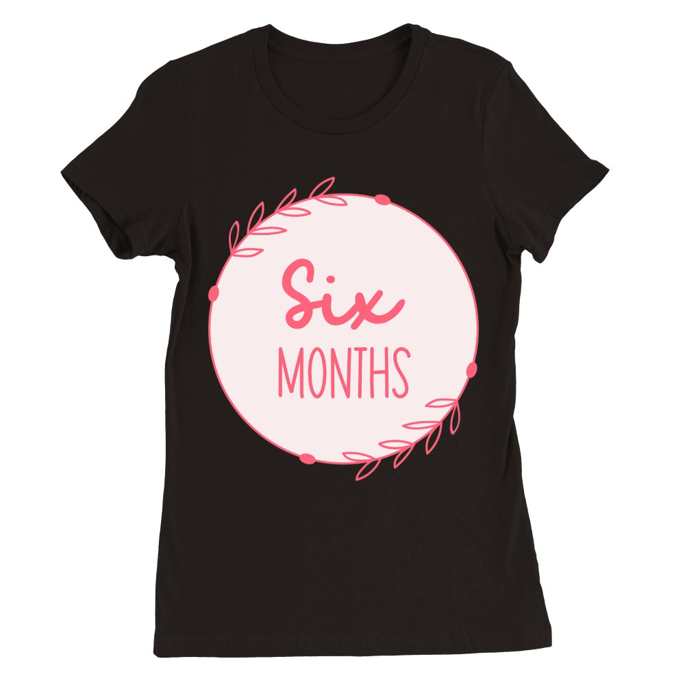 Six Months 02 Premium Womens Crewneck T-shirt