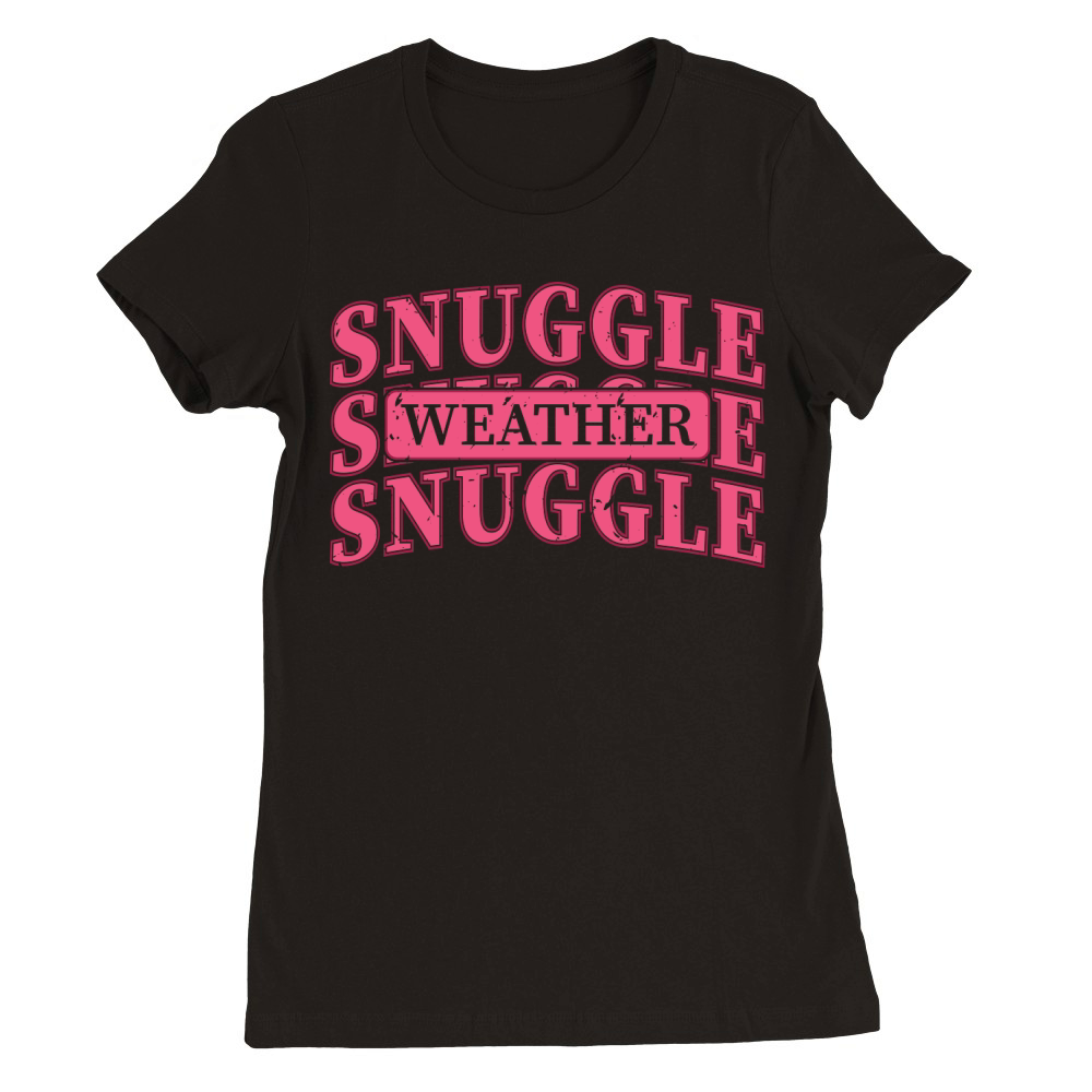 Snuggle Weather Premium Womens Crewneck T-shirt