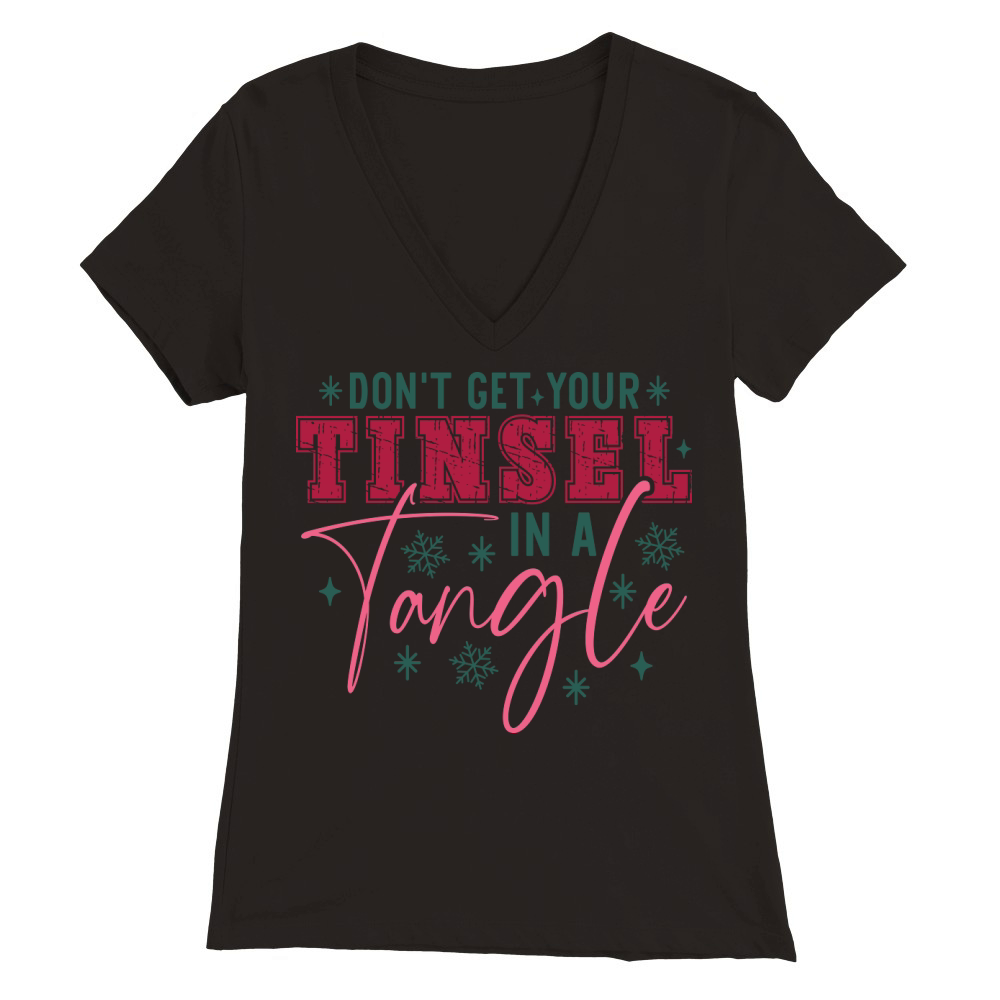 Dont Get Your Tinsel In A Tangle Premium Womens V-Neck T-shirt