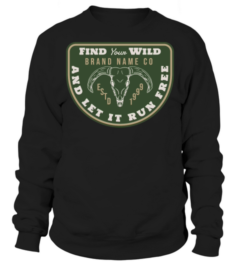 Find your wild brand name co Sweatshirt Unisex