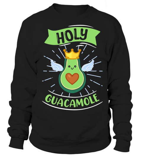 Holy Guacamole Sweatshirt Unisex