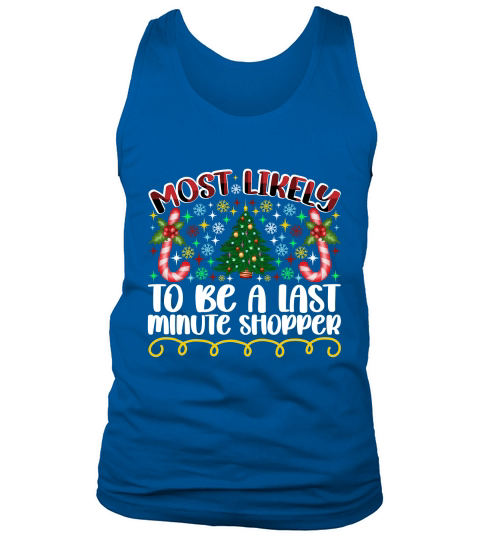 Most Likely To Be A Last Minute Shopper Tank Top Unisex