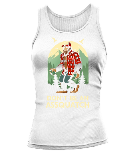 Dont Be An Assquatch Sasquatch 7 Tank top Woman