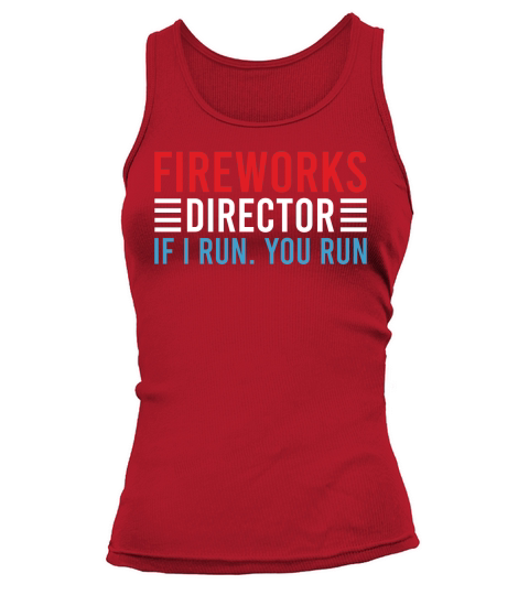 Fireworks Director If I Run You Run Tank top Woman