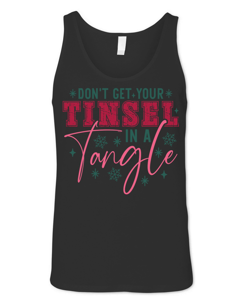 Dont Get Your Tinsel In A Tangle Unisex Jersey Tank