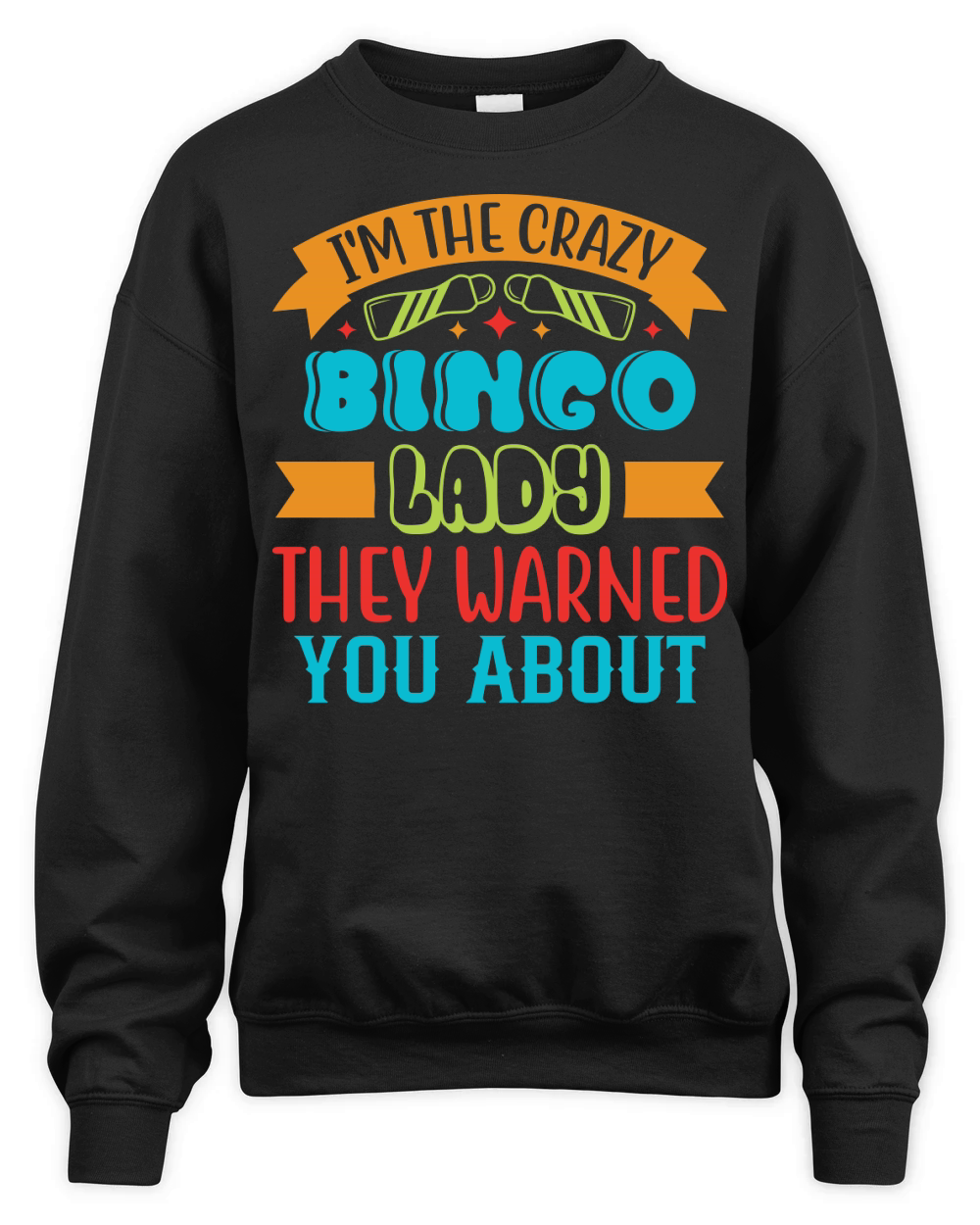 Im The Crazy Bingo Lady They Warned You About 01 Unisex Premium Crewneck Sweatshirt