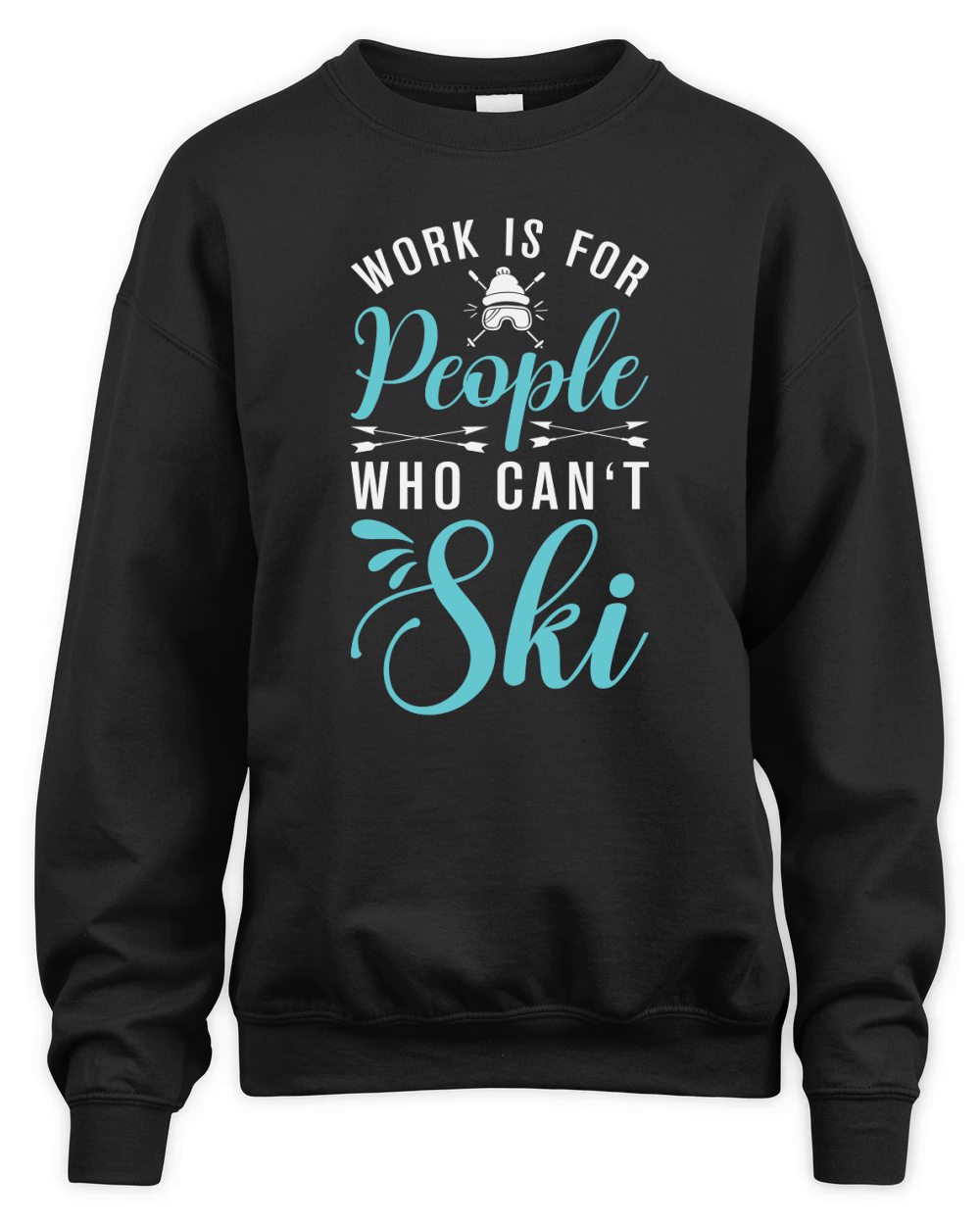 Work is for people who cant Ski Unisex Premium Crewneck Sweatshirt