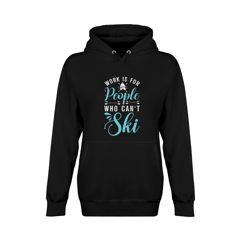 Work is for people who cant Ski Unisex Premium Pullover Hoodie