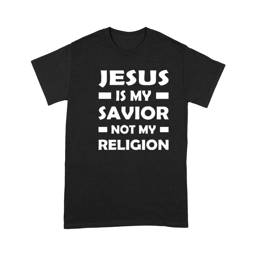 Jesus Is My Savior Not My Religion Unisex T-Shirt