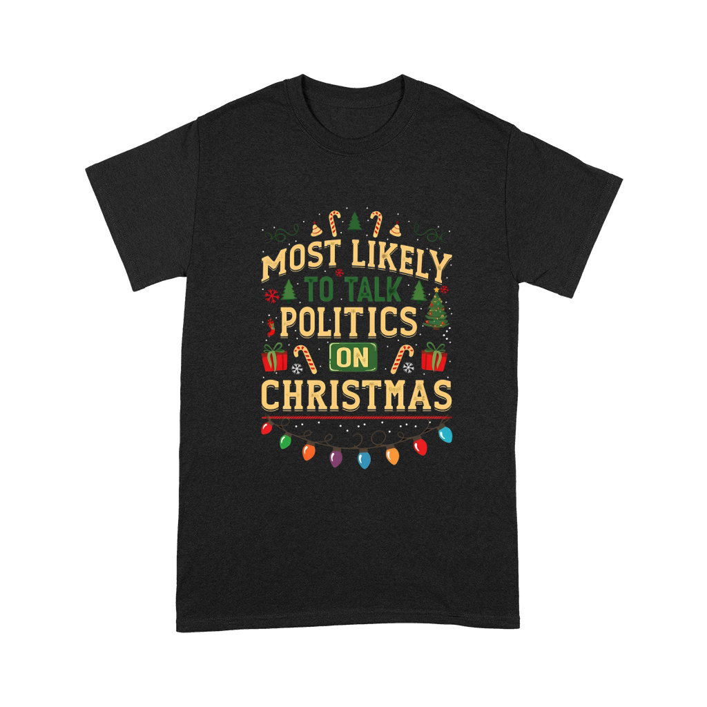 Most likely to talk politics on christmas Unisex T-Shirt