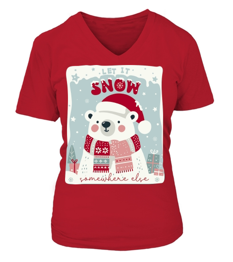 Let It Snow Somewhere Else V-neck T-Shirt Woman