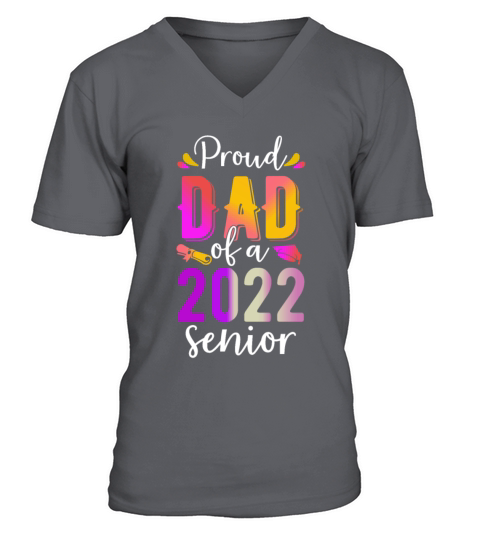 Graduation Gifts Proud Dad Of A Class Of 2022 V-Neck T-shirt