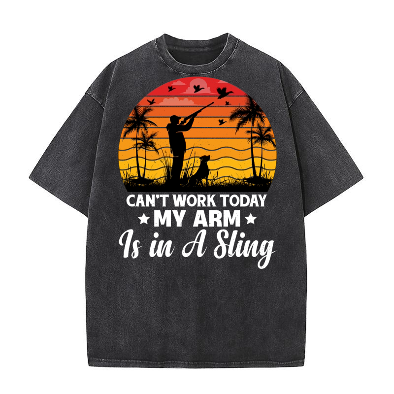 Cant Work Today My Arm is in A Sling Washed T-Shirt