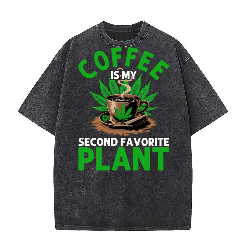 Coffee is my second favorite plant Washed T-Shirt