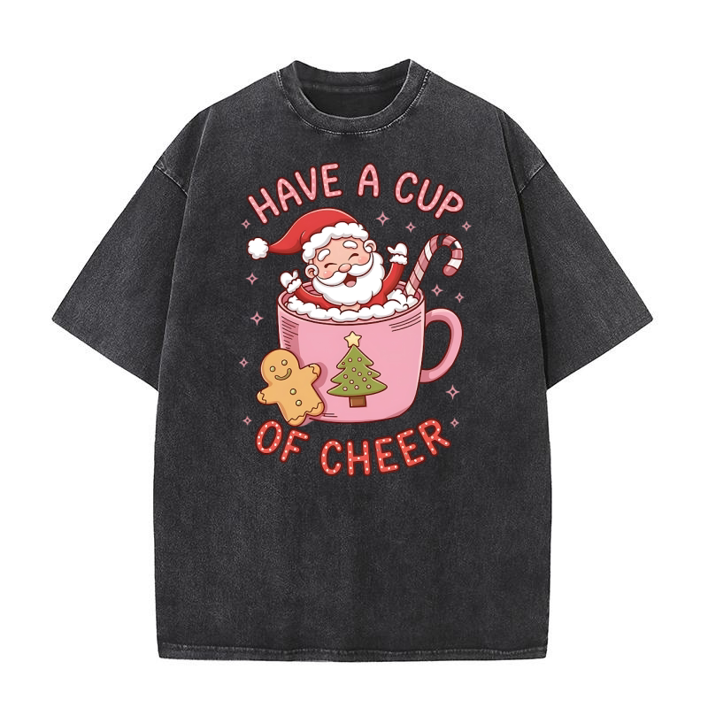 have a cup of cheer 02 Washed T-Shirt