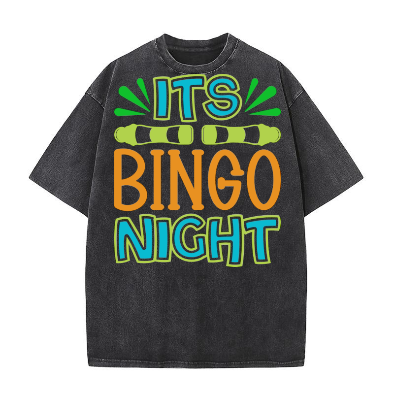 Its Bingo Night 03 Washed T-Shirt