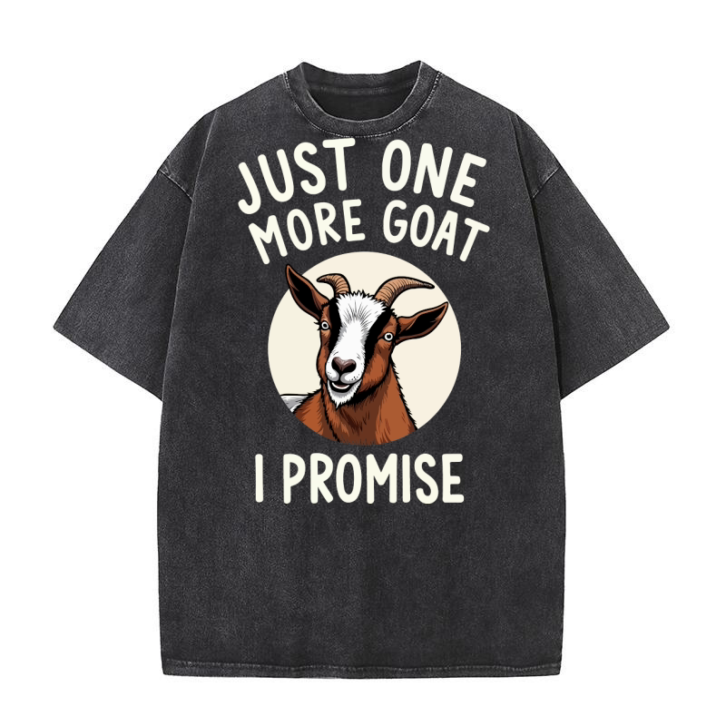 Just one more goat i promise Washed T-Shirt