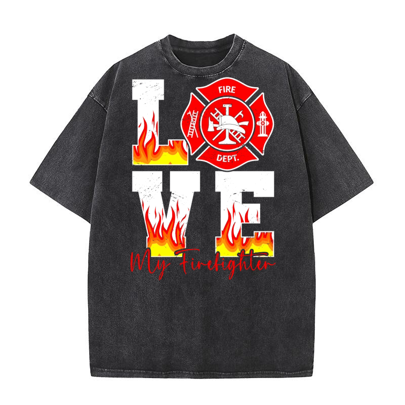 Love My Firefighter 4 Washed T-Shirt