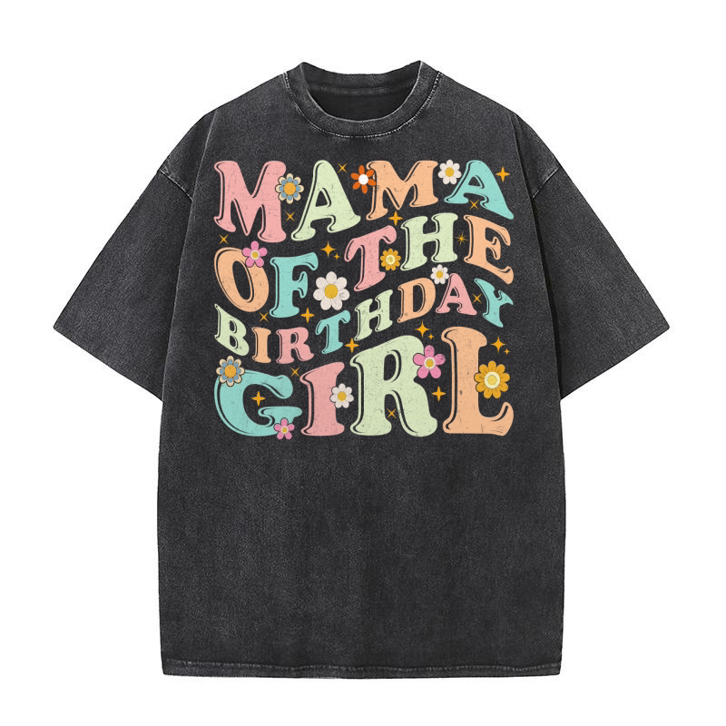 MAMA OF THE BIRTHDAY GIRL 2.01 Washed T-Shirt