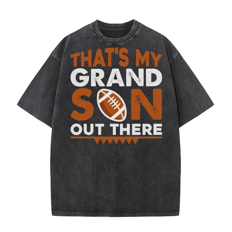 Thats My Grandson Out There American Football Washed T-Shirt