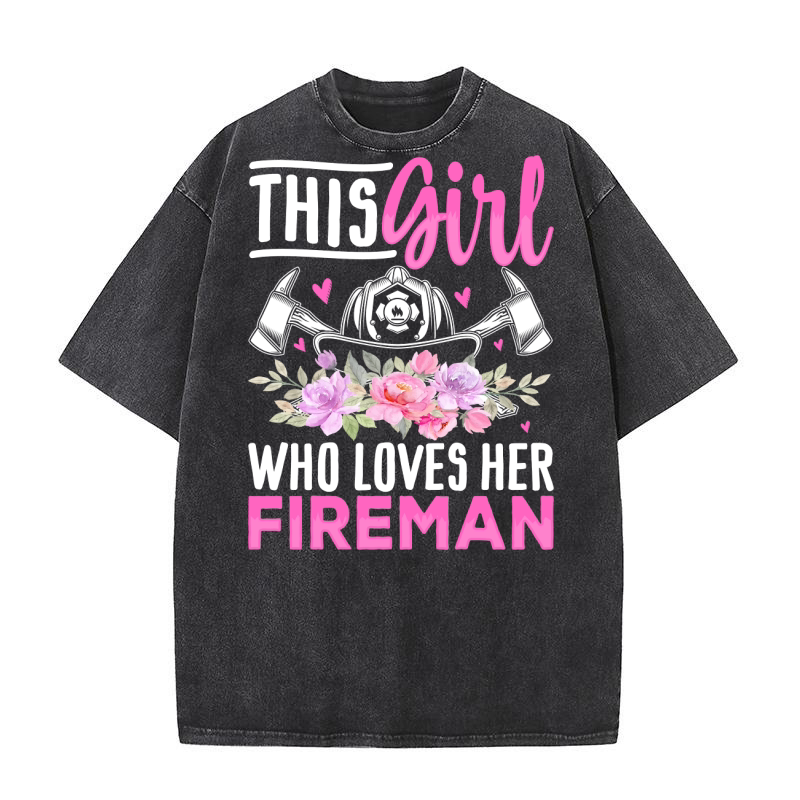 This Girl Loves Her Fireman Washed T-Shirt