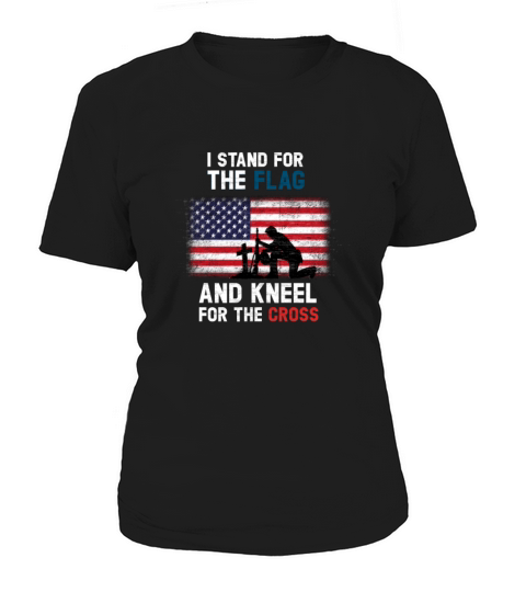 I Stand for the Flag I Kneel for the Cross Women's T-Shirt