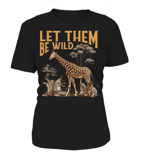 Let Them be Wild Women's T-Shirt