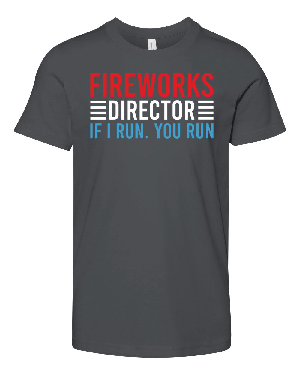 Fireworks Director If I Run You Run Youth Unisex Jersey Tee