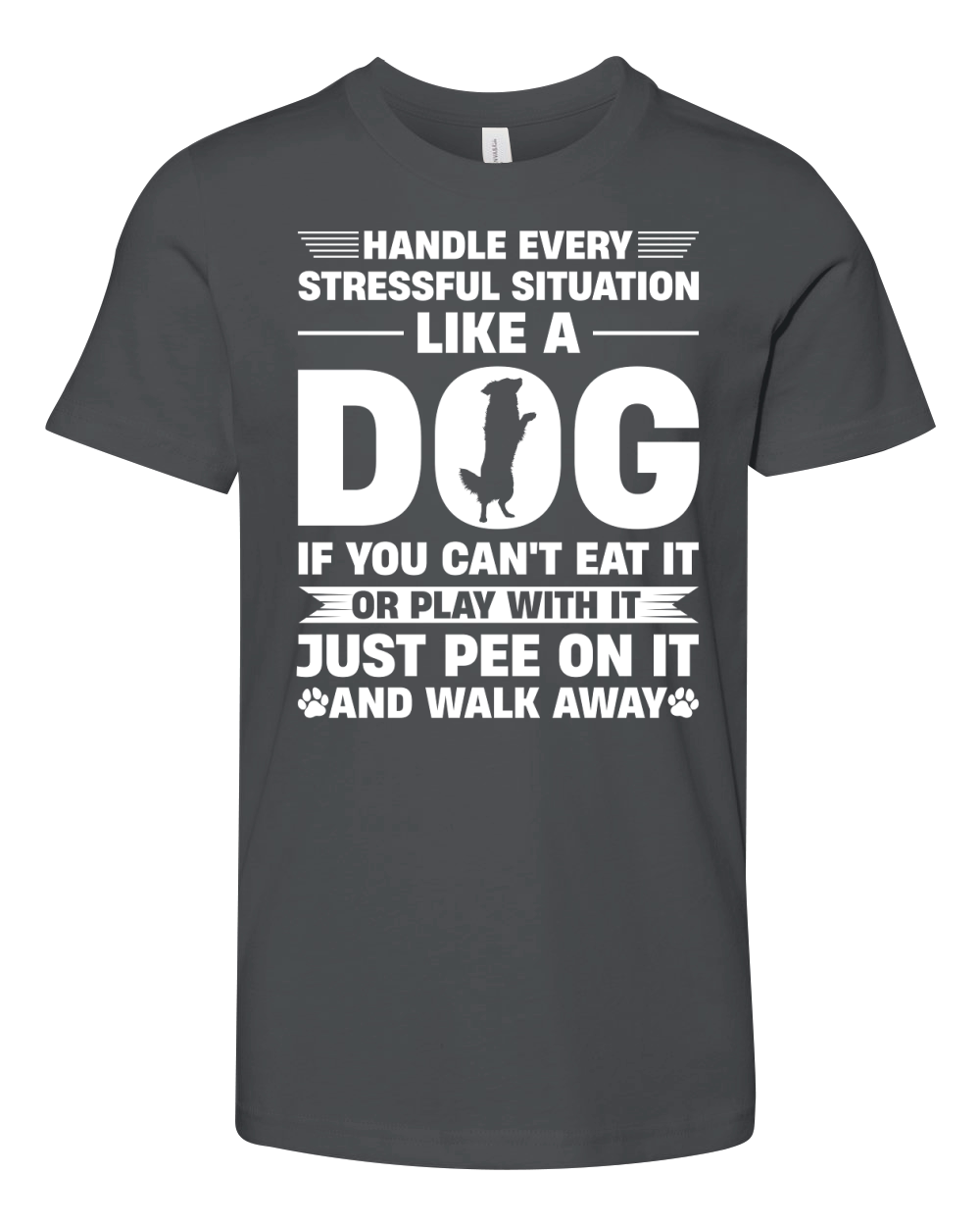 Handle Every Stressful Situation Like A Dog Youth Unisex Jersey Tee