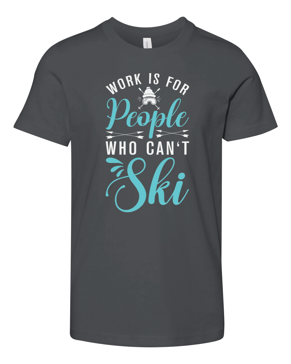 Work is for people who cant Ski Youth Unisex Jersey Tee