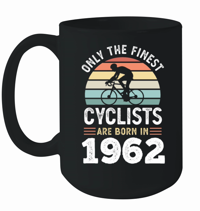 Finest Cyclists are born in 1962 60th Birthday Ceramic Mug