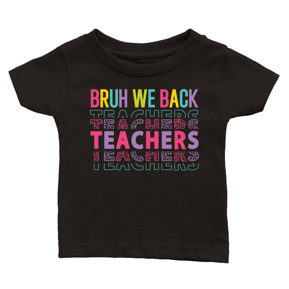 bruh we back teachers color Classic Baby Crewneck T-shirt