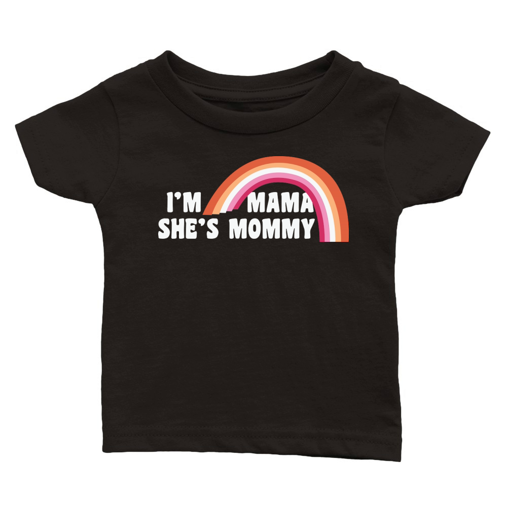 Im Mama Shes Mommy Gay Classic Baby Crewneck T-shirt