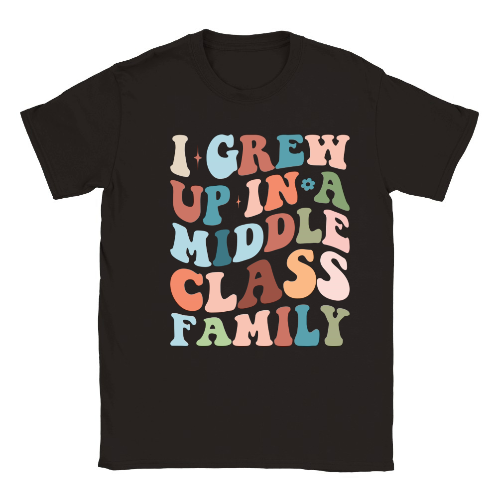 I Grew Up in a Middle Class Family Classic Kids Crewneck T-shirt