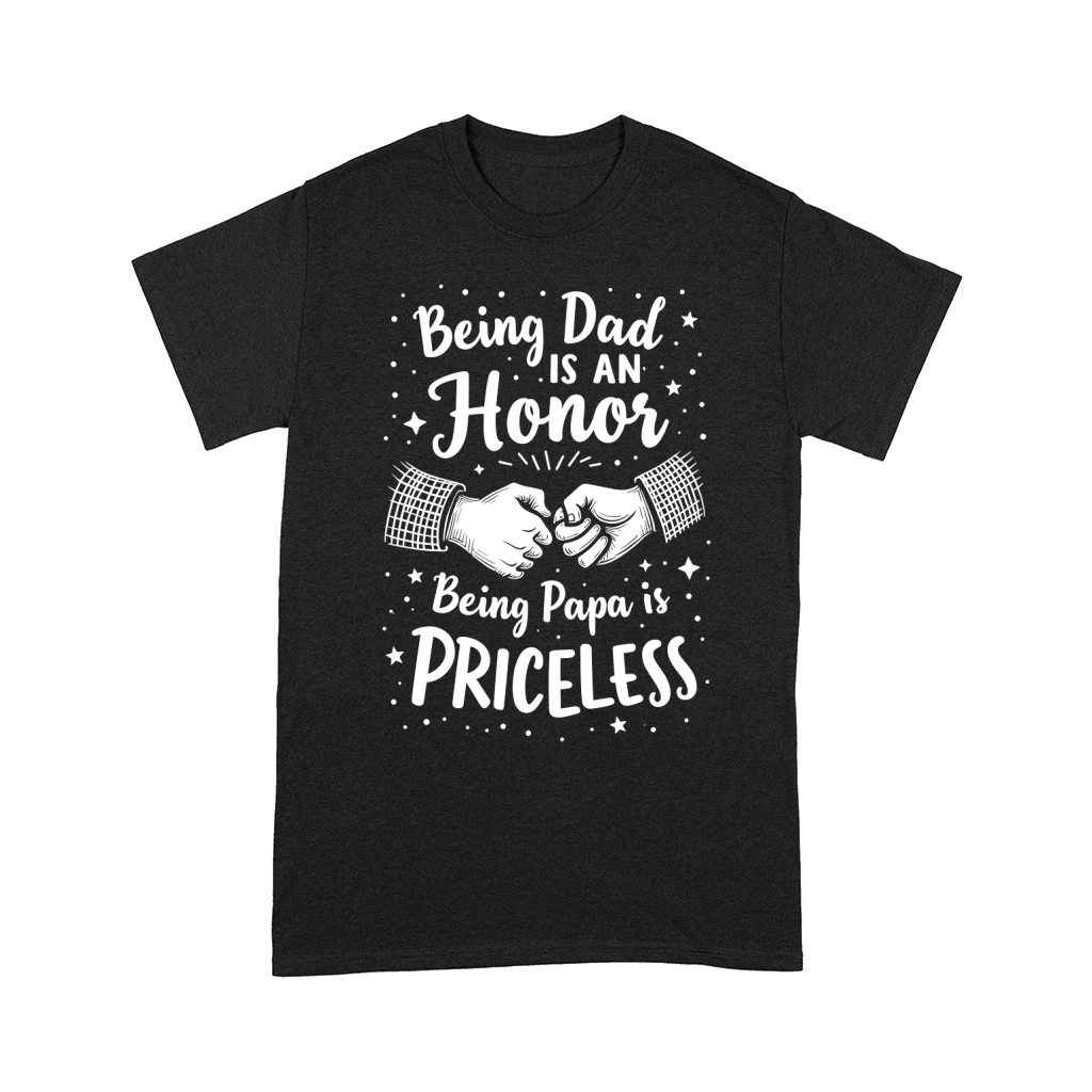 Being dad is a honor being papa is priceless Comfort T-shirt