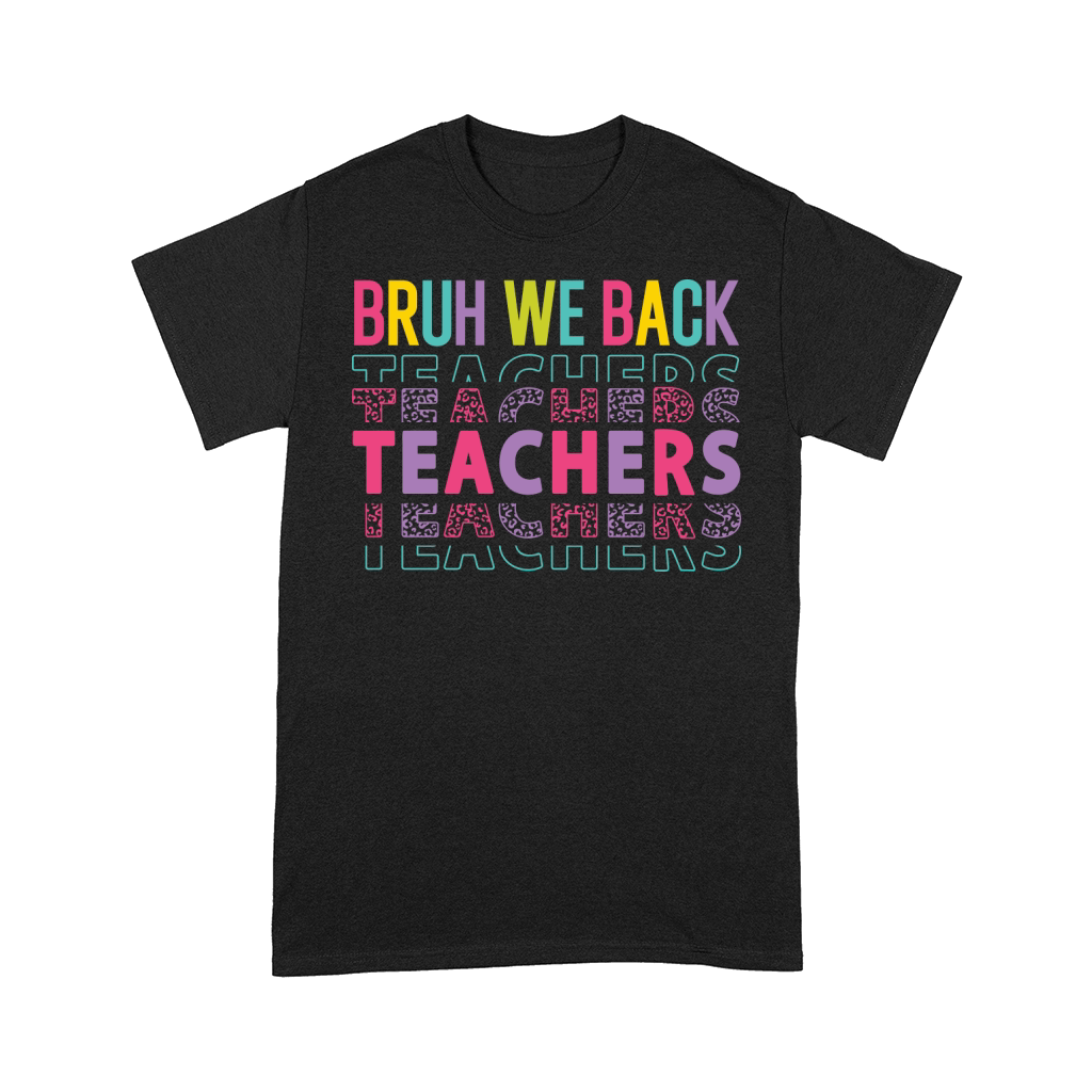 bruh we back teachers color Comfort T-shirt