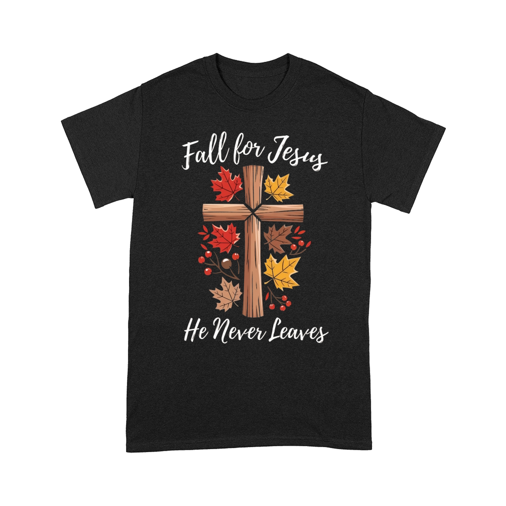 Fall For Jesus He Never Leeaves Comfort T-shirt