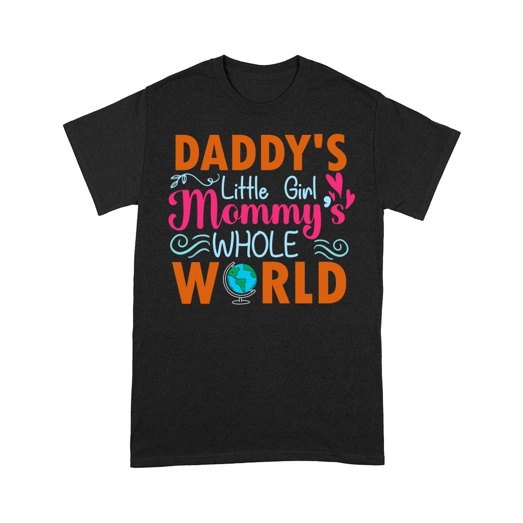 father day Daddy’s Little Girl Mommy’s Whole World Comfort T-shirt