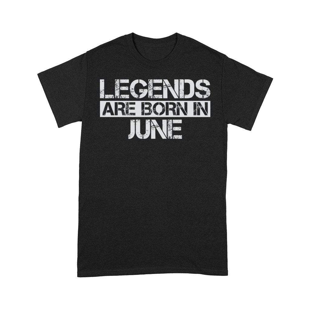 Legends are born in June Comfort T-shirt
