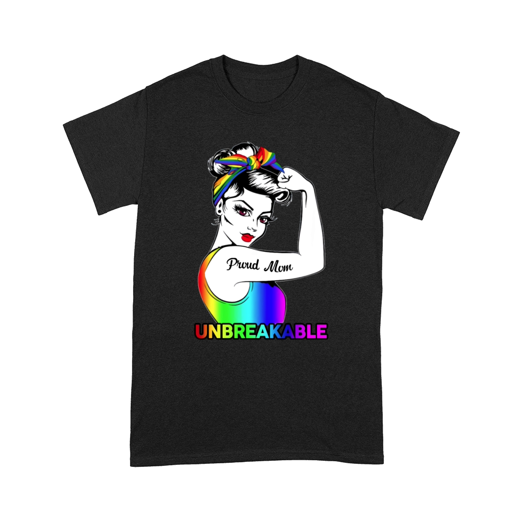 Proud Mom LGBT Unbreakable Strong Girl World Pride shir Comfort T-shirt