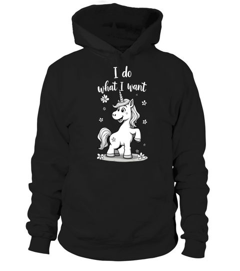 I Do What I Want 1 Hoodie Unisex