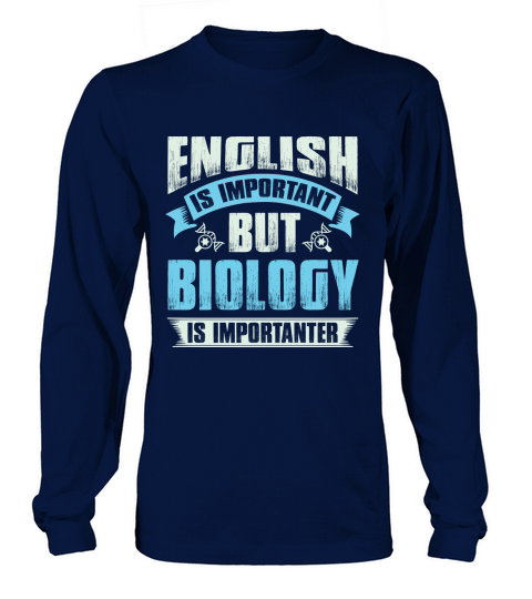 English is important but biology is importanter Long sleeved Unisex