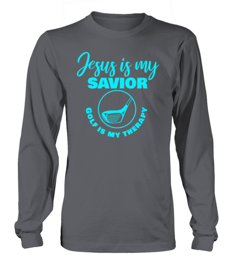 Jesus is my Savior Golf is my Therapy Long sleeved Unisex