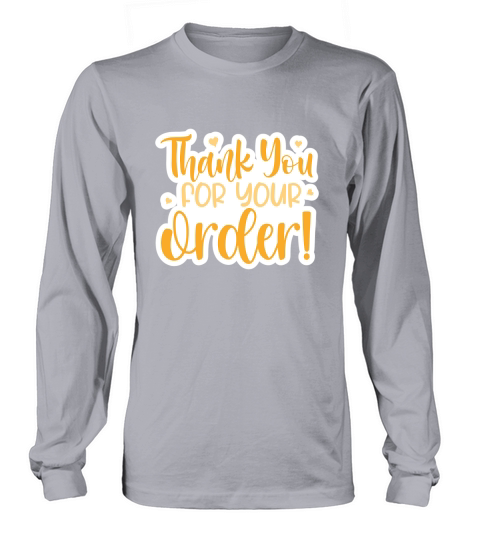 Thank you for your order! Long sleeved Unisex