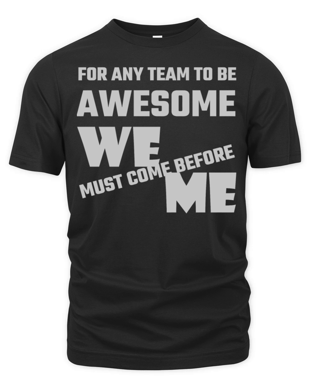 Adult humor - For Any Team To Be Awesome We Befo Organic Unisex T-shirt