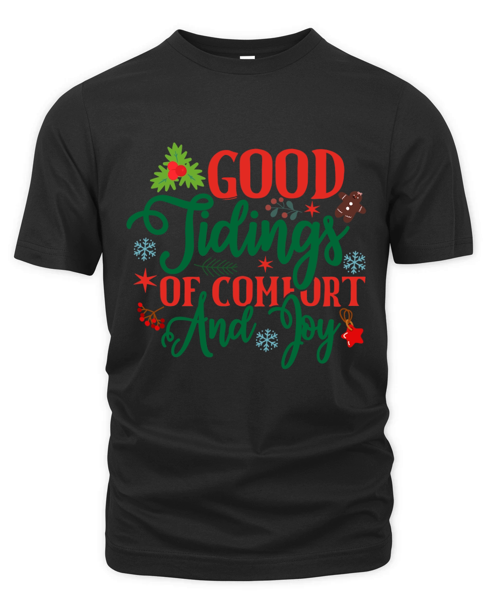 Good Tidings Of Comfort And Joy Organic Unisex T-shirt
