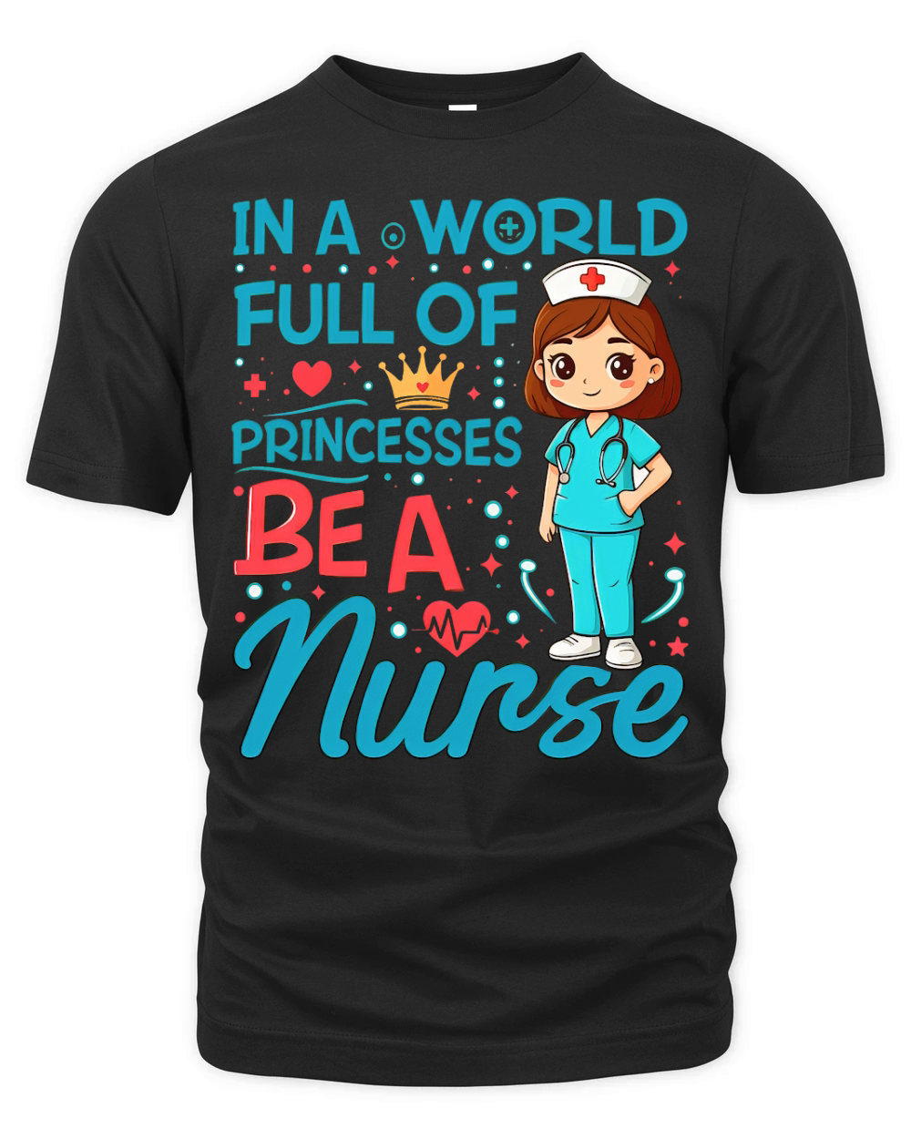 In A World Full Of Princesses Nurse Organic Unisex T-shirt