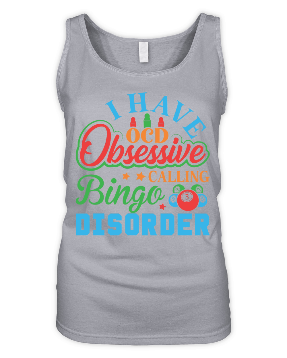 I Have OCD Obsessive Calling Bingo Disorder 06 Organic Women's Tank Top