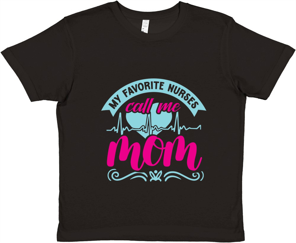 My Favorite Nurses Call Me Mom Premium Kids Crewneck T-shirt